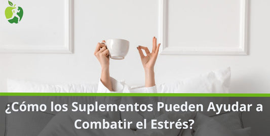 ¿Cómo los Suplementos Pueden Ayudar a Combatir el Estrés?